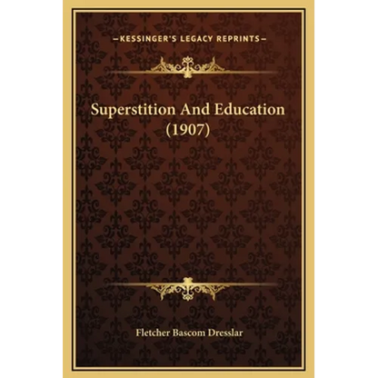 Superstition and Education (1907) - Hardcover