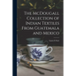 The McDougall Collection of Indian Textiles From Guatemala and Mexico - Paperback