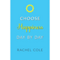 Choose Happiness Day By Day - Paperback