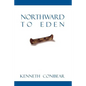 Northward to Eden - Paperback