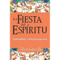 La Fiesta del Espíritu: Espiritualidad y celebración pentecostal - Paperback