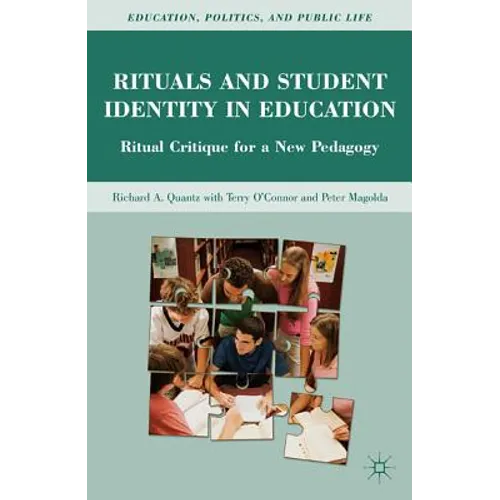 Rituals and Student Identity in Education: Ritual Critique for a New Pedagogy - Hardcover