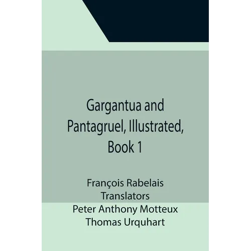 Gargantua and Pantagruel, Illustrated, Book 1 - Paperback