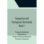 Gargantua and Pantagruel, Illustrated, Book 1 - Paperback