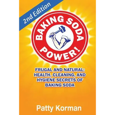 Baking Soda Power! Frugal, Natural, and Health Secrets of Baking Soda (2nd Ed.) - Paperback
