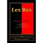 Lex Rex: The Law, The King: a Biblical primer on the purpose, place, and power of civil government. - Paperback