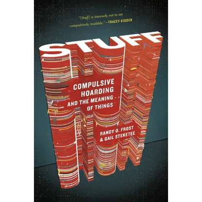 Stuff: Compulsive Hoarding and the Meaning of Things - Paperback