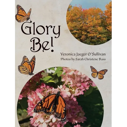 Glory Be! - Hardcover