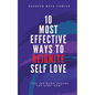 10 Most Effective Ways To Reignite Self Love - Paperback