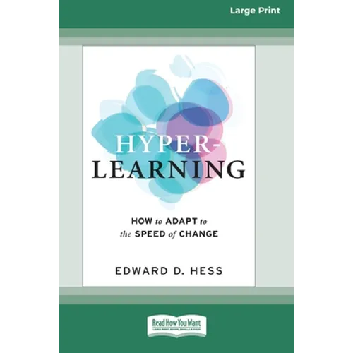 Hyper-Learning: How to Adapt to the Speed of Change (16pt Large Print Edition) - Paperback