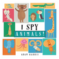 I Spy Animals!: A Guessing Game for Kids 1-3 - Hardcover