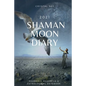 Shaman Moon Diary 2021: Shamanic Messages & Astrological Datebook - Paperback