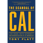 The Scandal of Cal: Land Grabs, White Supremacy, and Miseducation at Uc Berkeley - Paperback