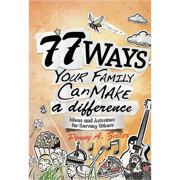 77 Ways Your Family Can Make a Difference: Ideas and Activities for Serving Others - Paperback