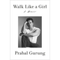 Walk Like a Girl: A Memoir - Hardcover