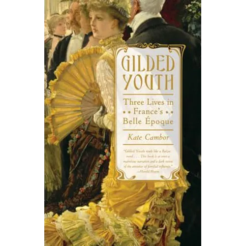 Gilded Youth: Three Lives in France's Belle Époque - Paperback