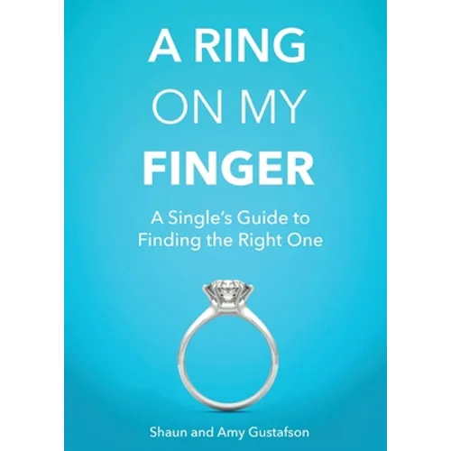 A Ring on My Finger: A Single's Guide to Finding the Right One - Paperback