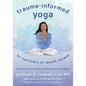 Trauma-Informed Yoga for Survivors of Sexual Assault: Practices for Healing and Teaching with Compassion - Paperback