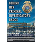Behind Her Criminal Investigator's Badge: 9/11, Missing and Exploited Children, and Life in the Pursuit of Human Traffickers - Paperback
