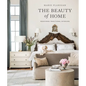 The Beauty of Home: Redefining Traditional Interiors - Hardcover