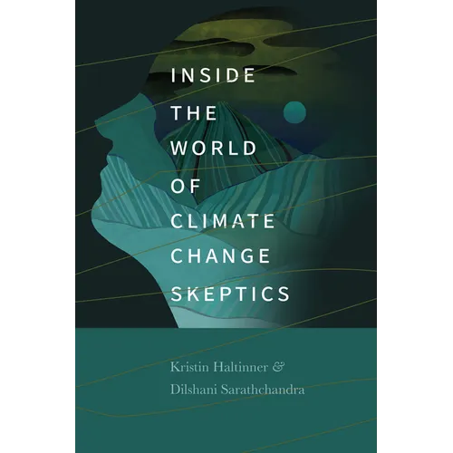 Inside the World of Climate Change Skeptics - Hardcover