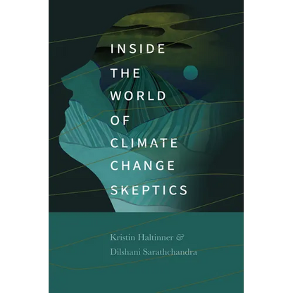 Inside the World of Climate Change Skeptics - Hardcover