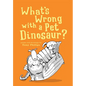 What's Wrong with a Pet Dinosaur?: Poems and Drawings - Hardcover