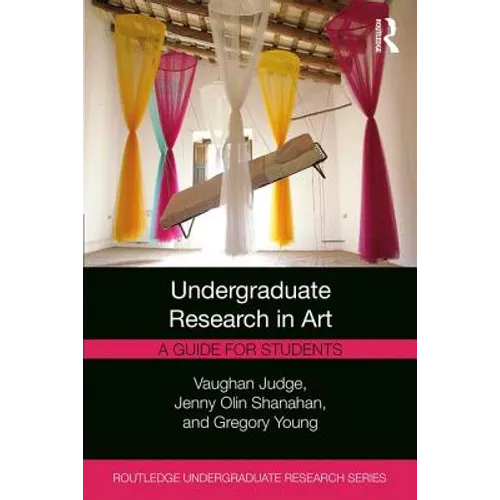 Undergraduate Research in Art: A Guide for Students - Paperback