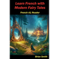 Learn French with Modern Fairy Tales - Paperback