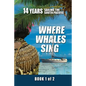 Where Whales Sing: Book 1 of 2 - Paperback