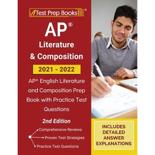 AP Literature and Composition 2021 - 2022: AP English Literature and Composition Prep Book with Practice Test Questions [2nd Edition] - Paperback