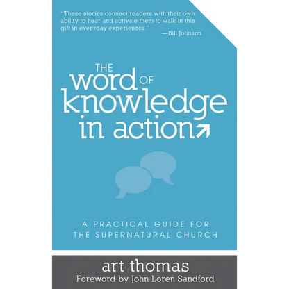 Word of Knowledge in Action: A Practical Guide for the Supernatural Church - Paperback