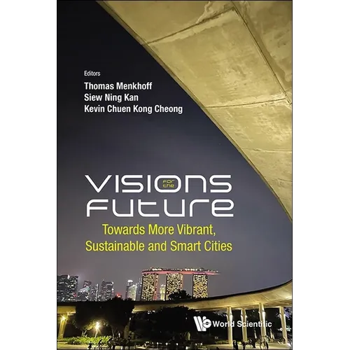 Visions for the Future: Towards More Vibrant, Sustainable and Smart Cities - Hardcover
