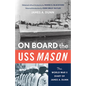 On Board the USS Mason: The World War II Diary of James A. Dunn - Paperback