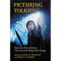 Picturing Tolkien: Essays on Peter Jackson's The Lord of the Rings Film Trilogy - Paperback
