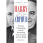 Harry and Arthur: Truman, Vandenberg, and the Partnership That Created the Free World - Hardcover