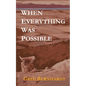 When Everything Was Possible - Paperback