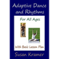 Adaptive Dance and Rhythms For All Ages With Basic Lesson Plan - Paperback
