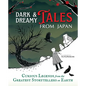 Dark & Dreamy Tales from Japan: Curious Legends from the Greatest Storytellers on Earth - Hardcover