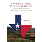 Twenty-One Texas Heroes: A Celebration of the Lone Star State - Hardcover