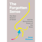 The Forgotten Sense: The New Science of Smell--And the Extraordinary Power of the Nose - Hardcover
