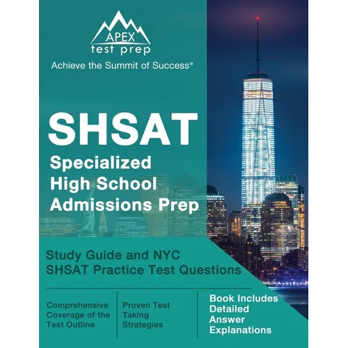 SHSAT Specialized High School Admissions Prep: Study Guide and NYC SHSAT Practice Test Questions [Book Includes Detailed Answer Explanations] - Paperback