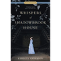 Whispers of Shadowbrook House - Paperback