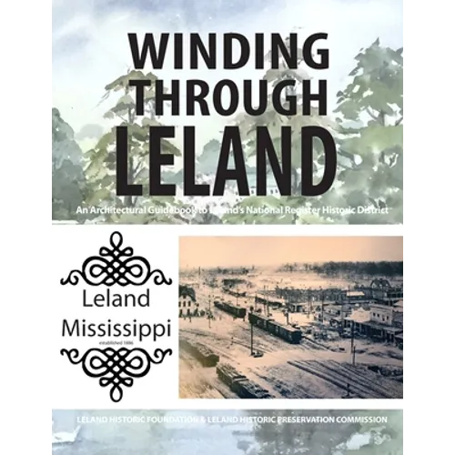 Winding Through Leland: An Architectural Guidebook to Leland's National Register Historic District - Paperback