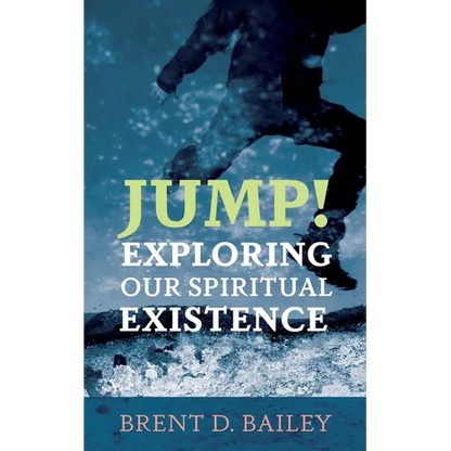 Jump! Exploring Our Spiritual Existence - Hardcover
