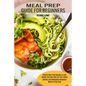 Meal Prep Guide for Beginners: Healthy Meal Prep Recipes to Lose Weight and Save Time for Your Family (Healthy and Wholesome Ketogenic Meals to Prep G - Paperback