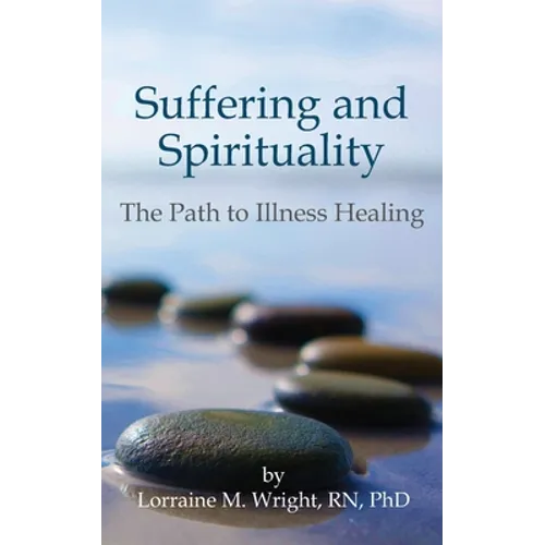 Suffering and Spirituality: The Path to Illness Healing - Paperback