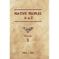 Native Peoples A to Z (Volume Five): A Reference Guide to Native Peoples of the Western Hemisphere - Hardcover