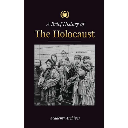 The Brief History of The Holocaust: The Rise of Antisemitism in Nazi Germany, Auschwitz, and Hitler's Genocide on Jewish People Fueled by Fascism (194 - Paperback