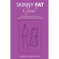 Skinny-Fat Girl: A Message of Hope, Perseverance, and the Grace of God in the Midst of Anorexia - Paperback